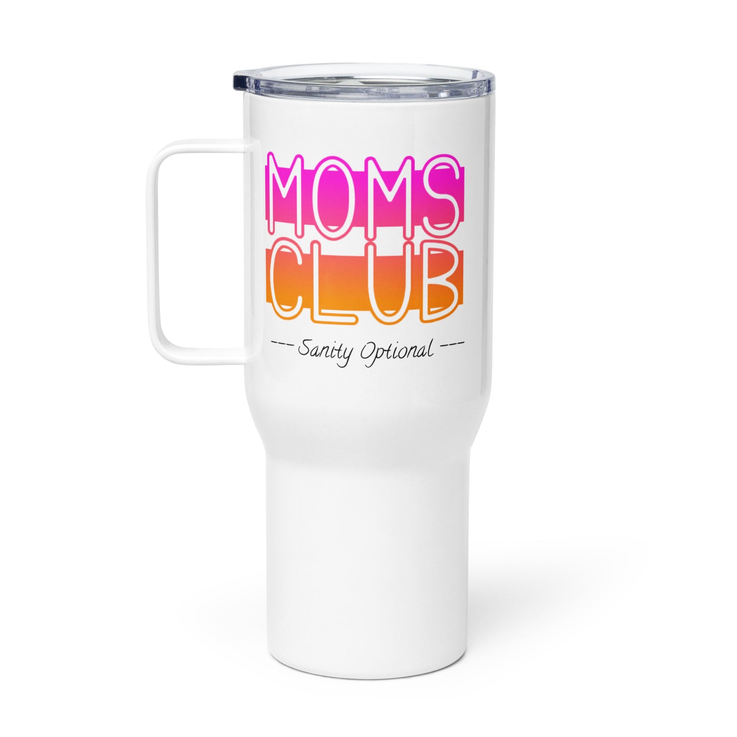 Moms Club -Sanity Optional Travel Mug (pink-orange)