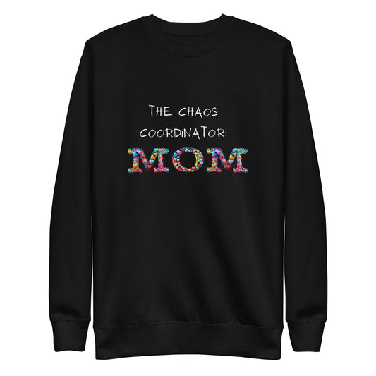 Mom: The Chaos Coordinator Sweatshirt