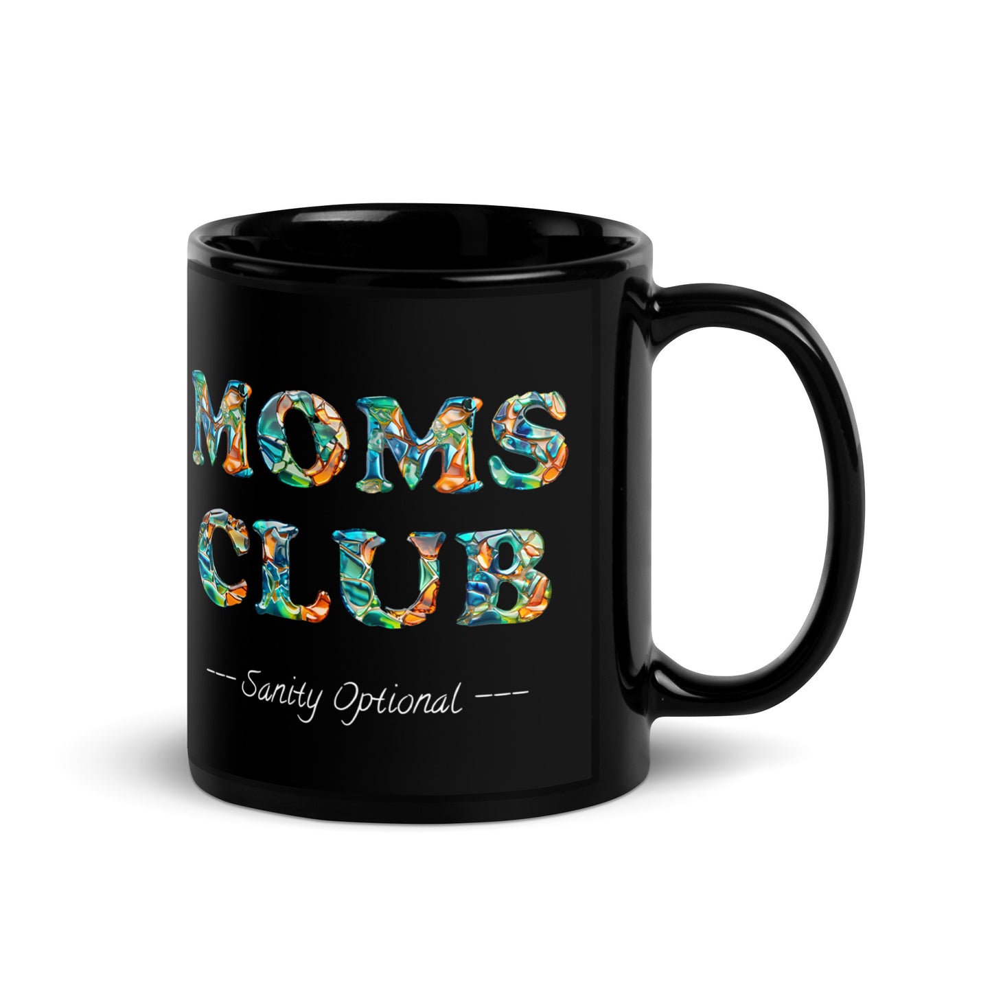 Moms Club- Sanity Optional Black Mug
