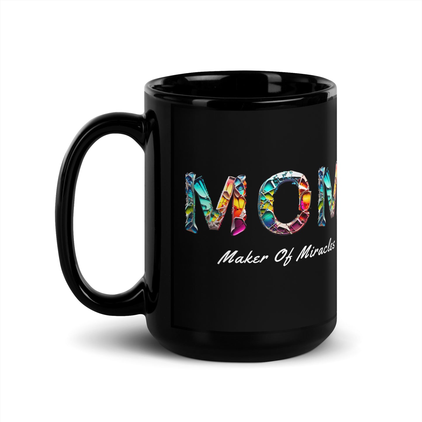 Mom: Maker of Miracles Black Mug