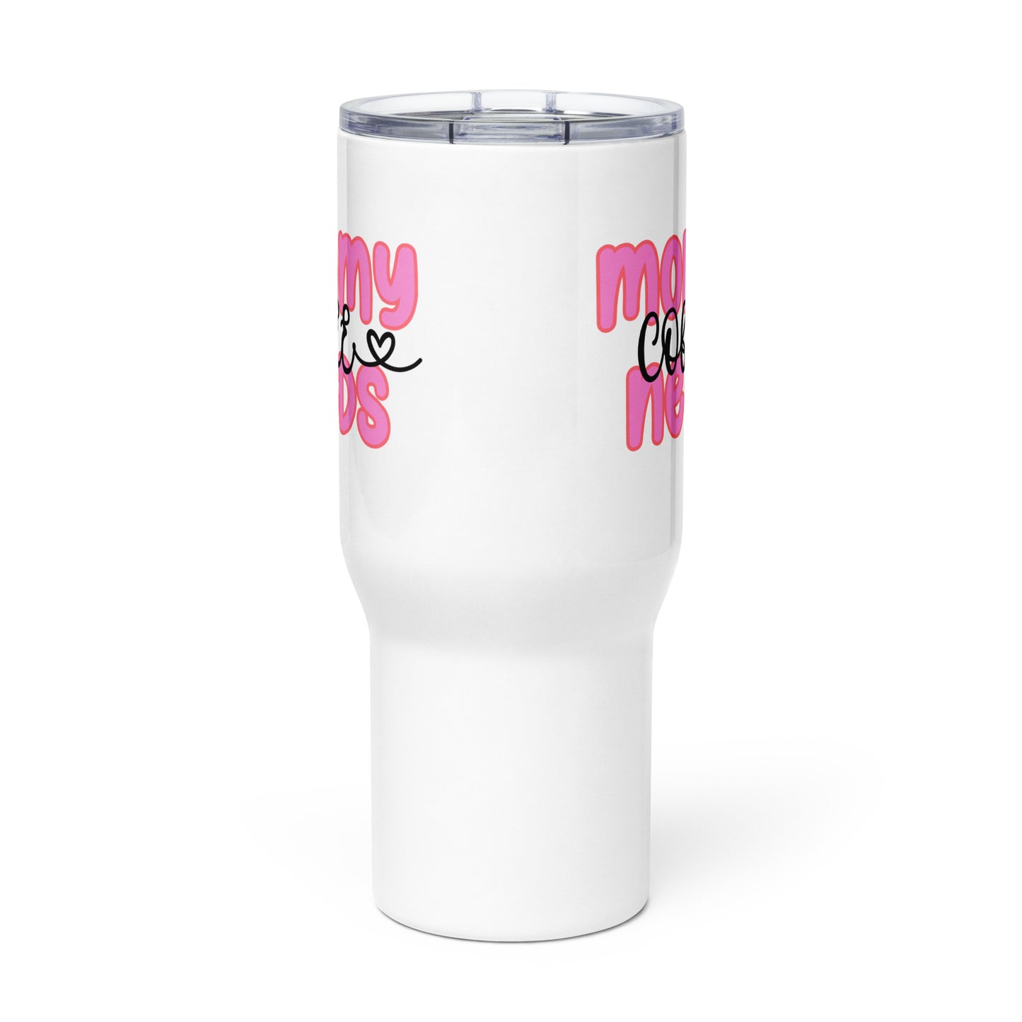 Mommy Needs Coffee Travel Mug