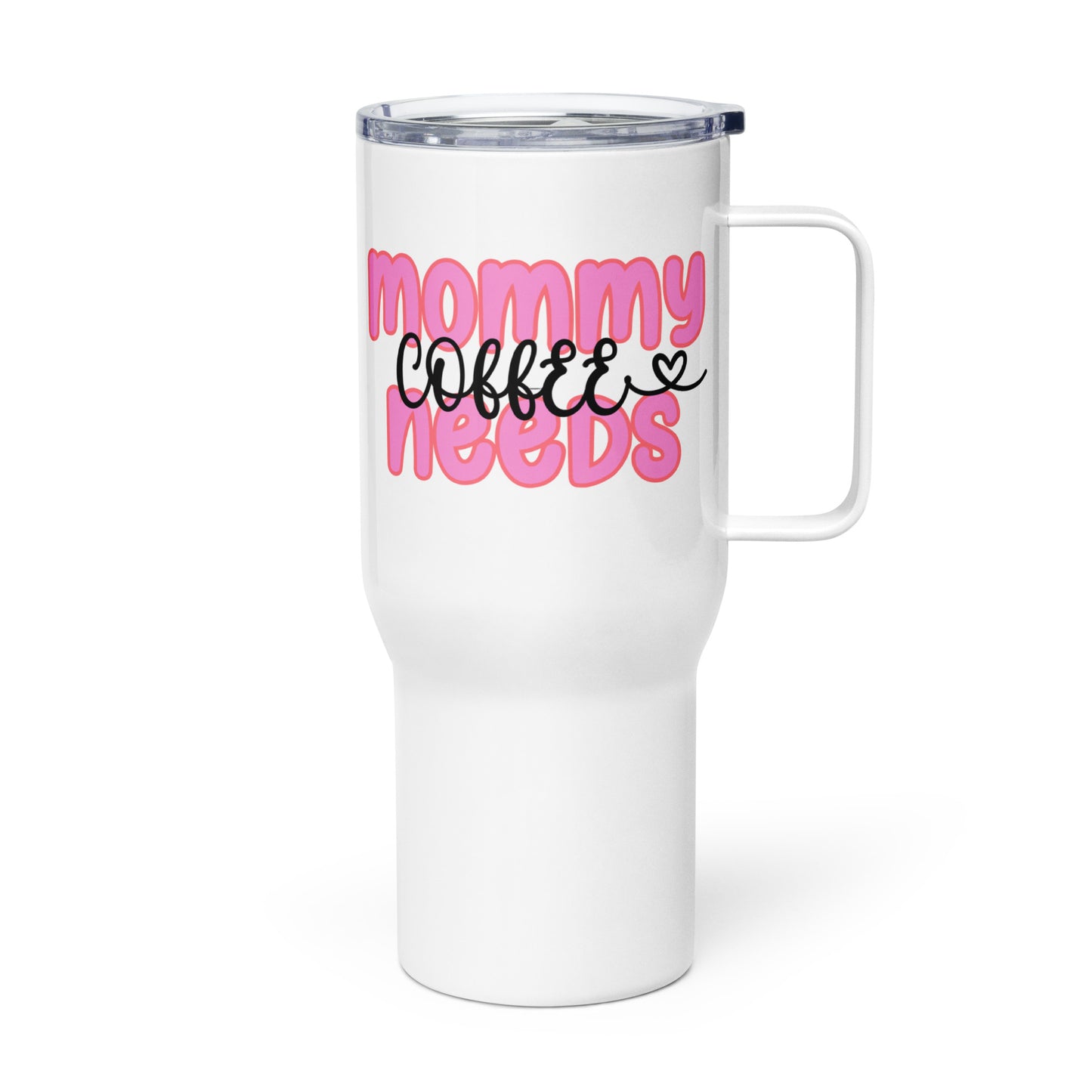 Mommy Needs Coffee Travel Mug