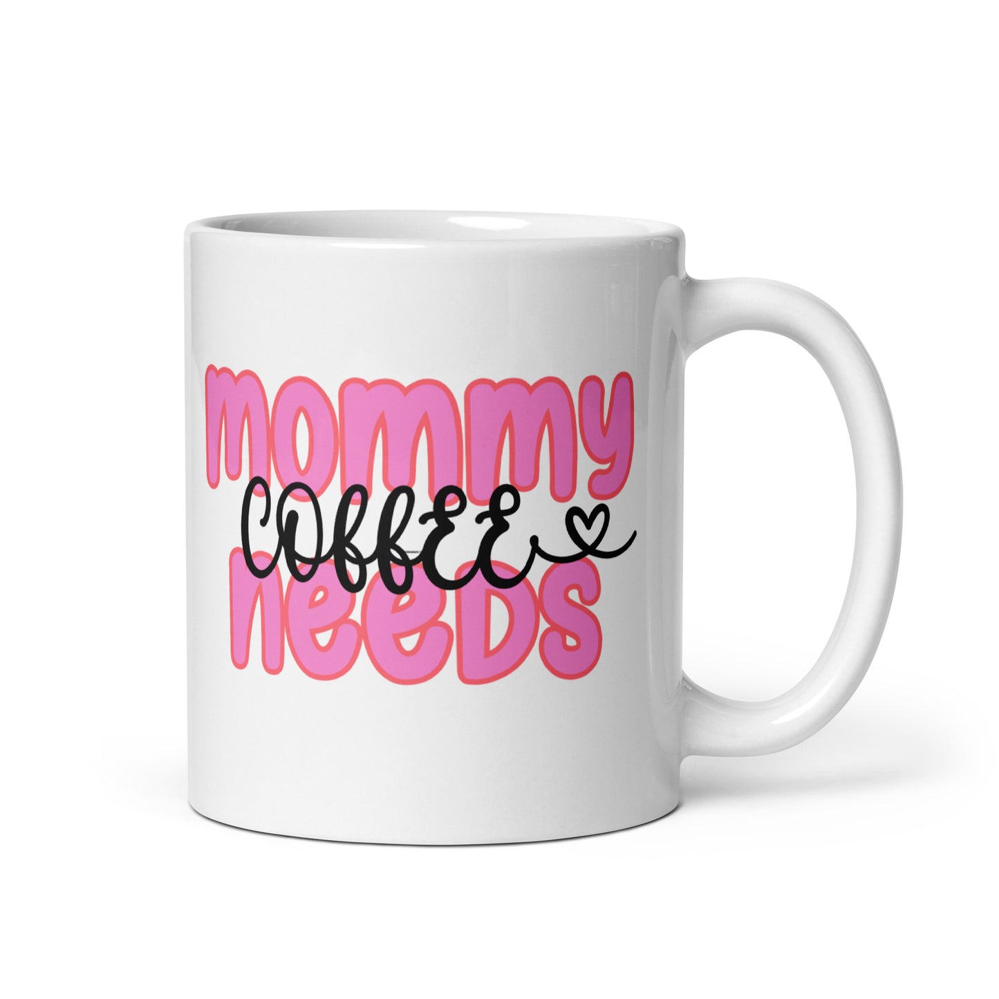 "Mommy Needs Coffee" Mug