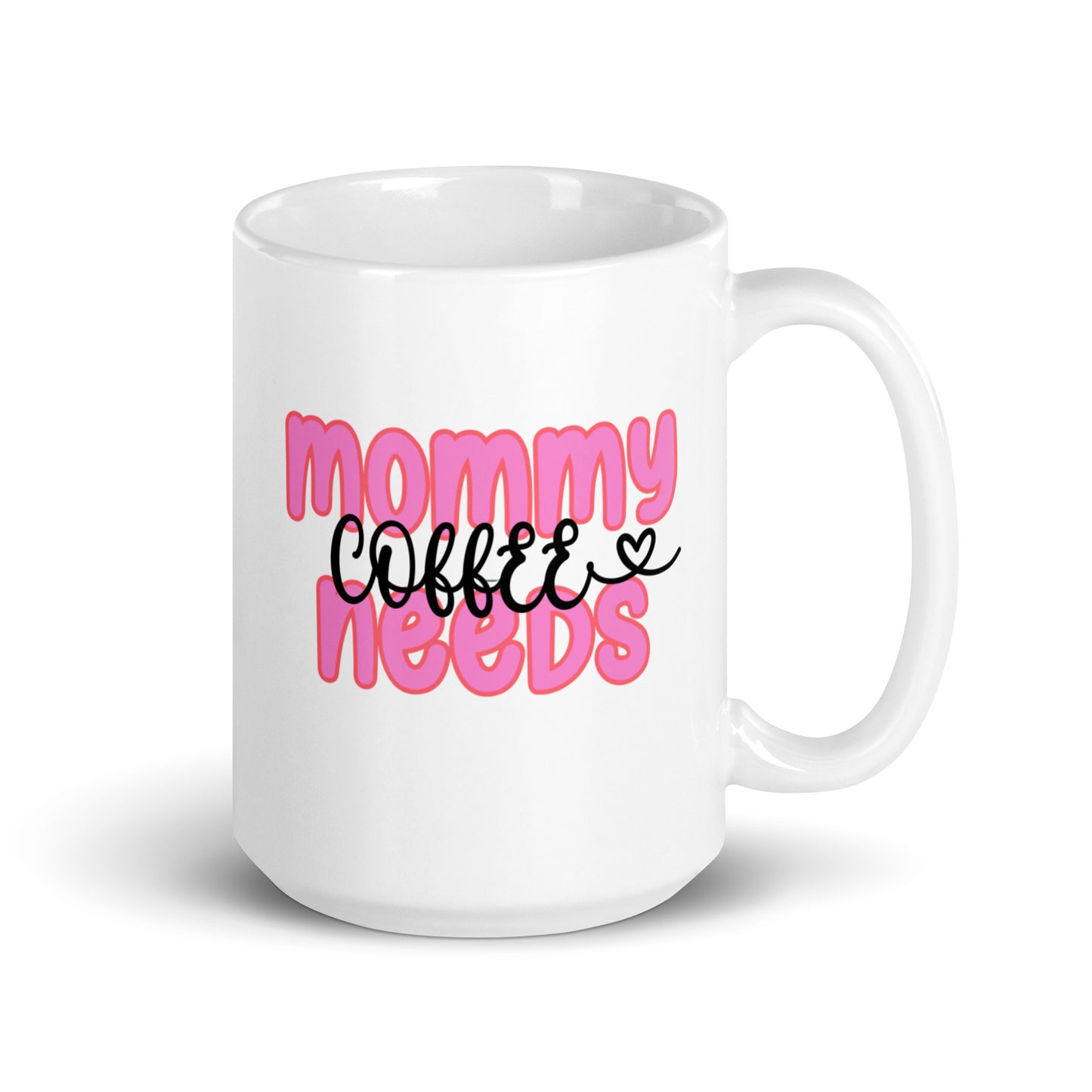 "Mommy Needs Coffee" Mug