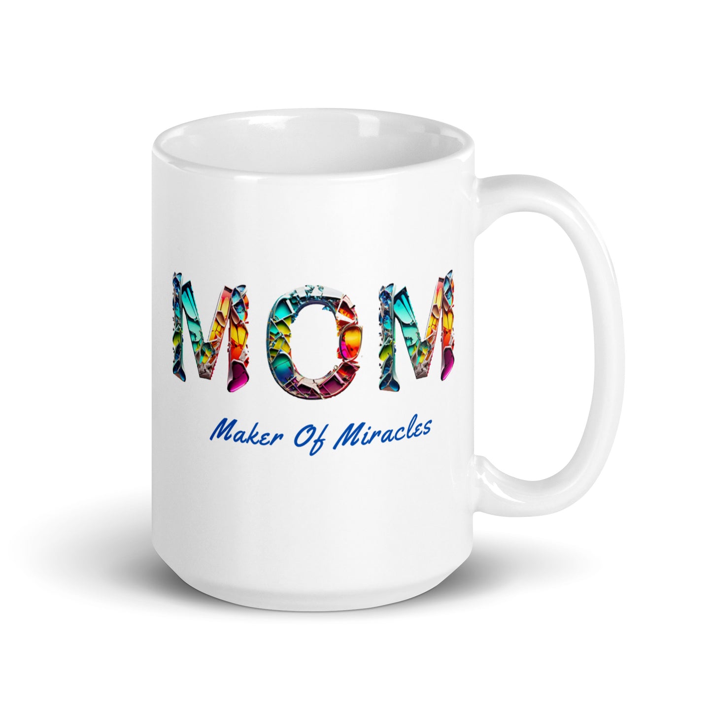 Mom: Maker of Miracles White Mug