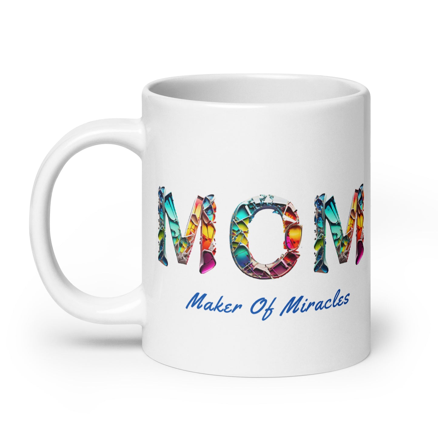 Mom: Maker of Miracles White Mug