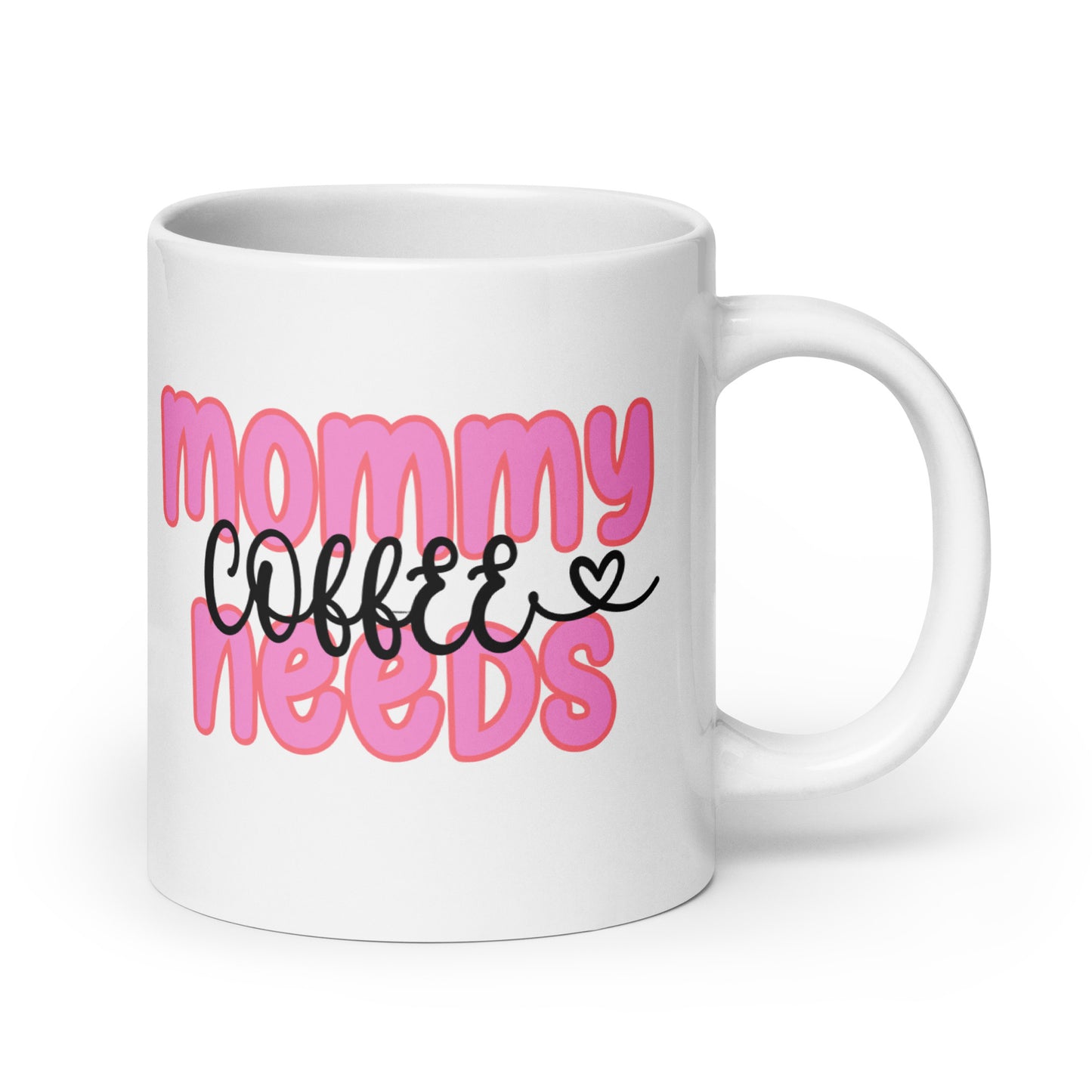 "Mommy Needs Coffee" Mug