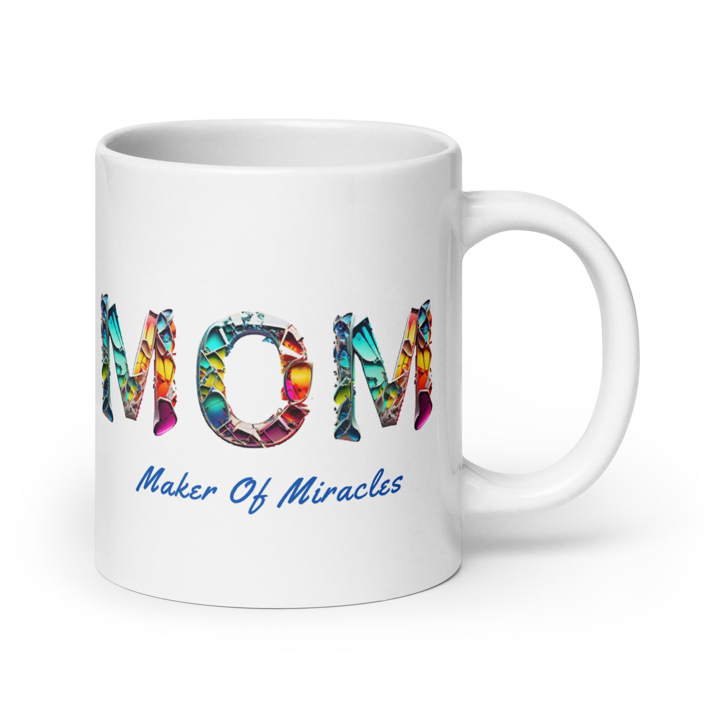 Mom: Maker of Miracles White Mug