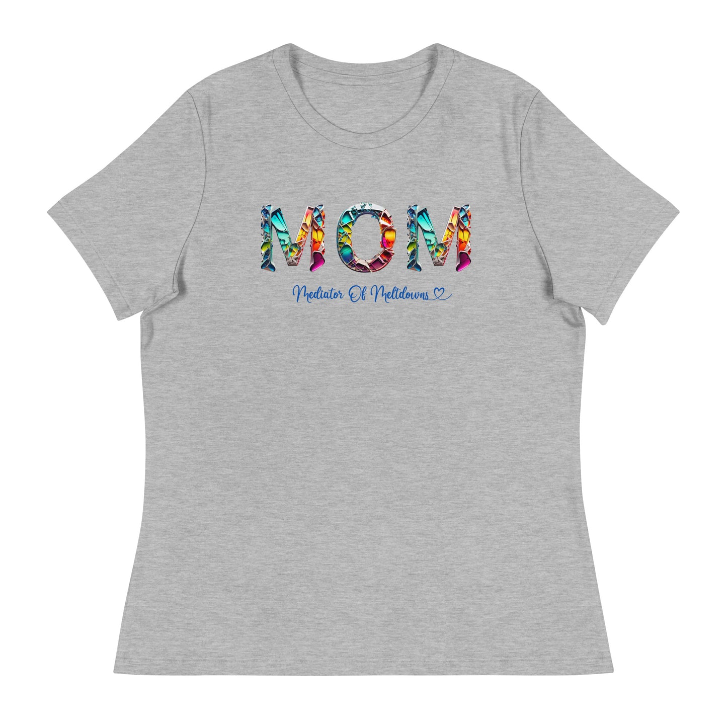 Mom: Mediator of Meltdowns Women's T-Shirt