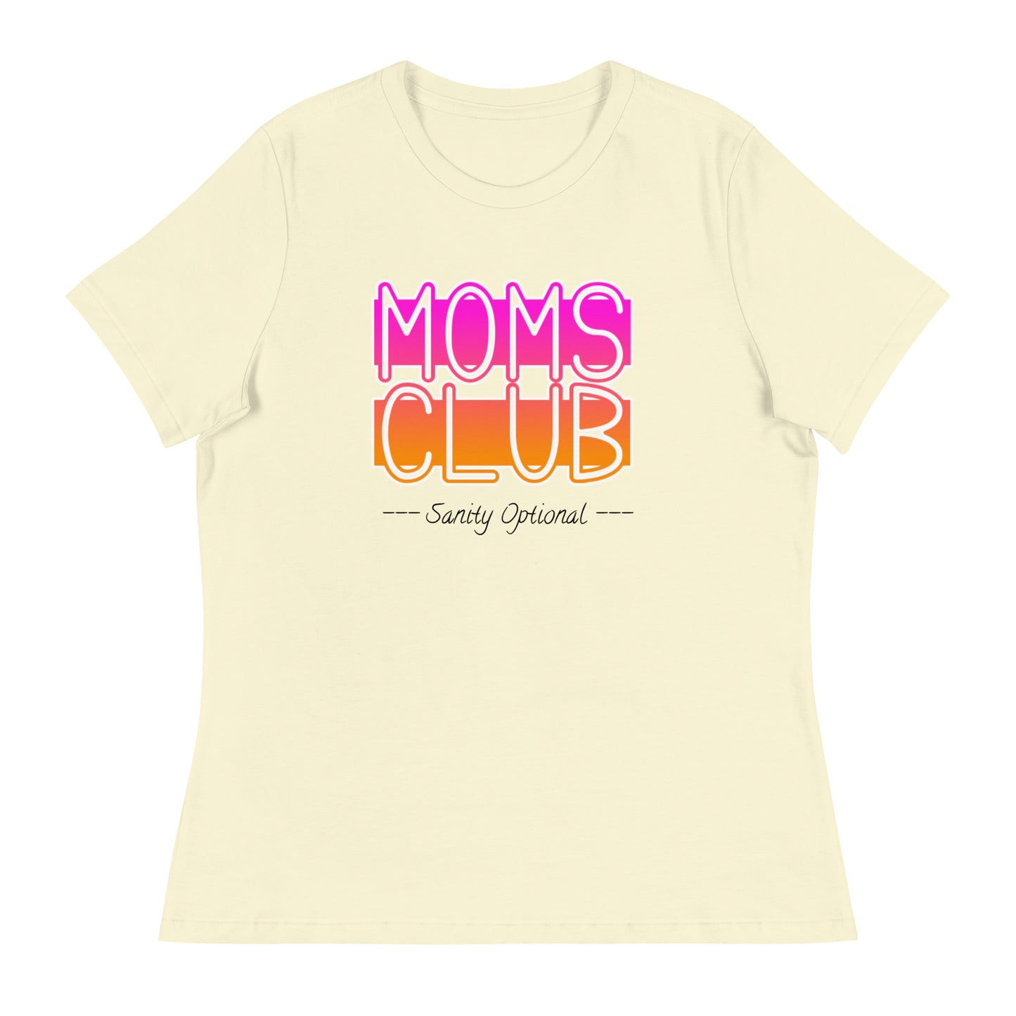 Moms Club -Sanity Optional Women's T-Shirt