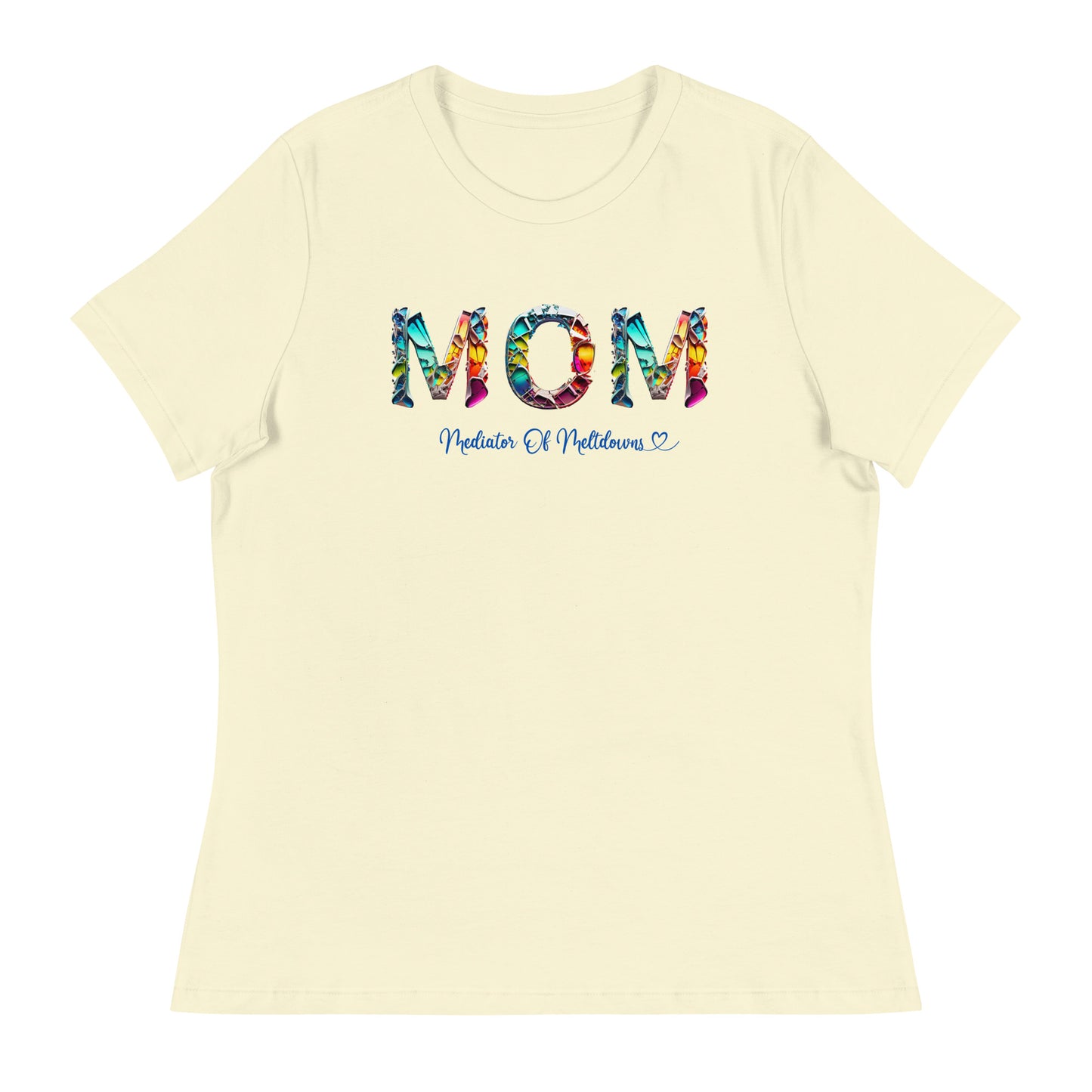 Mom: Mediator of Meltdowns Women's T-Shirt