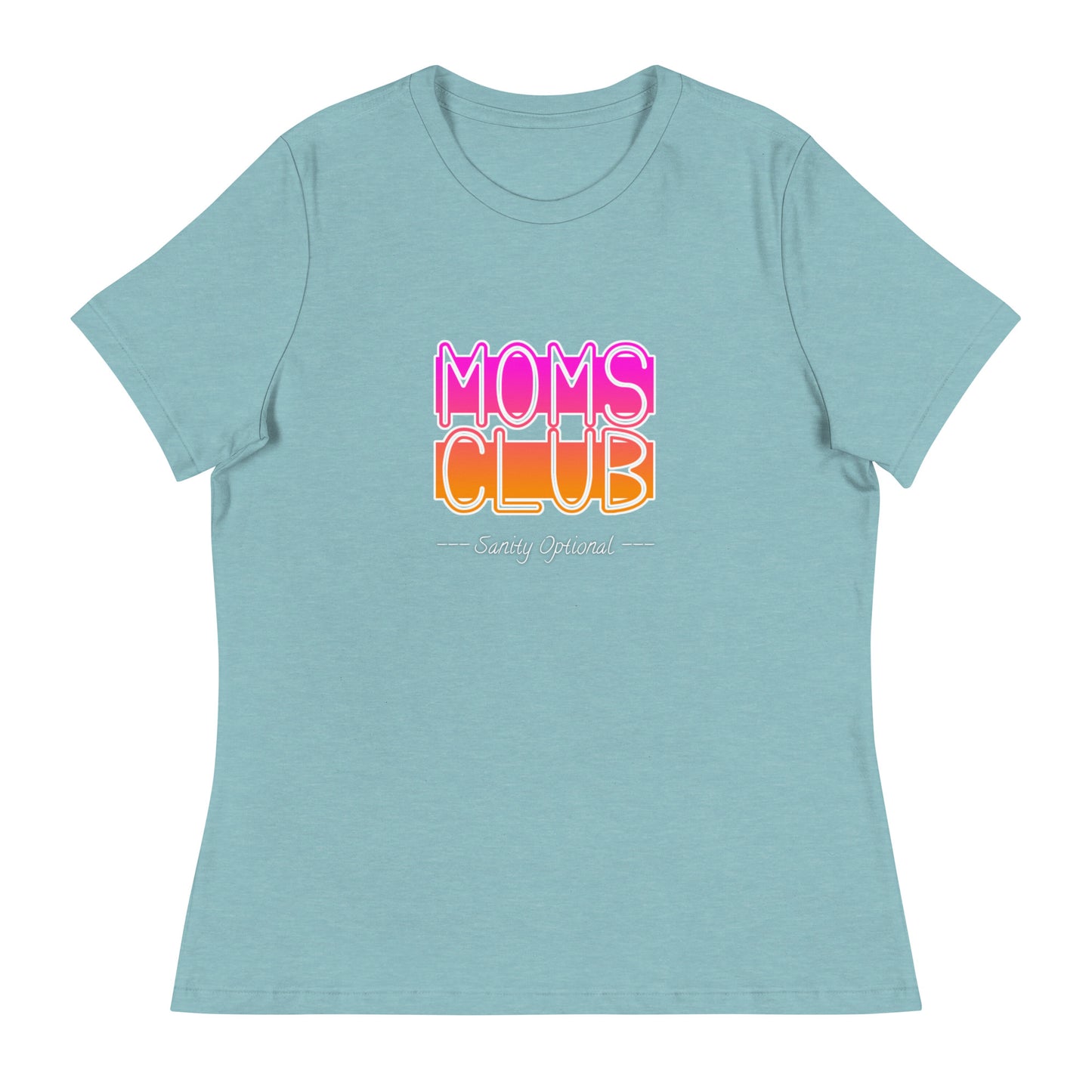 Moms Club Sanity Optional  Women's T-Shirt