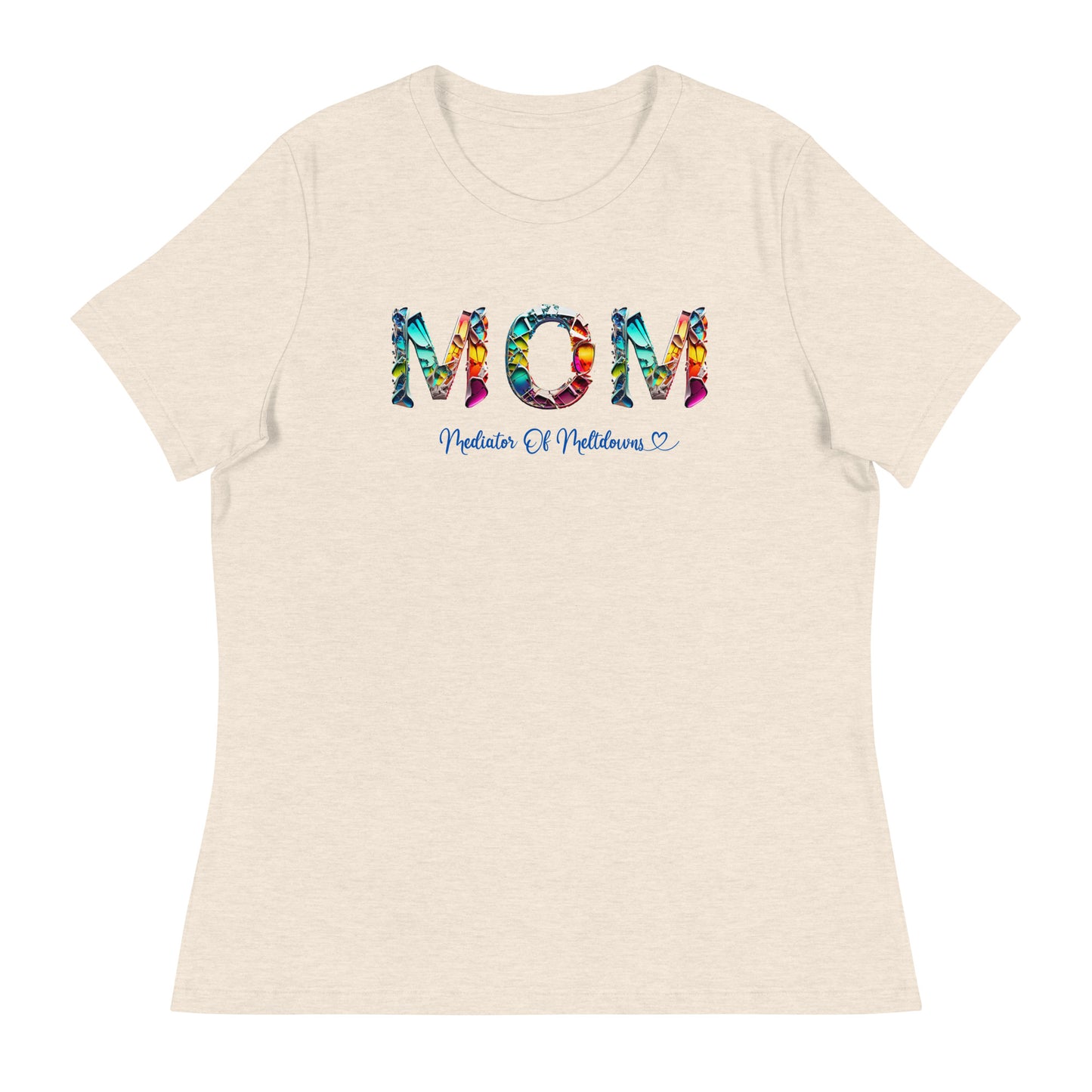 Mom: Mediator of Meltdowns Women's T-Shirt