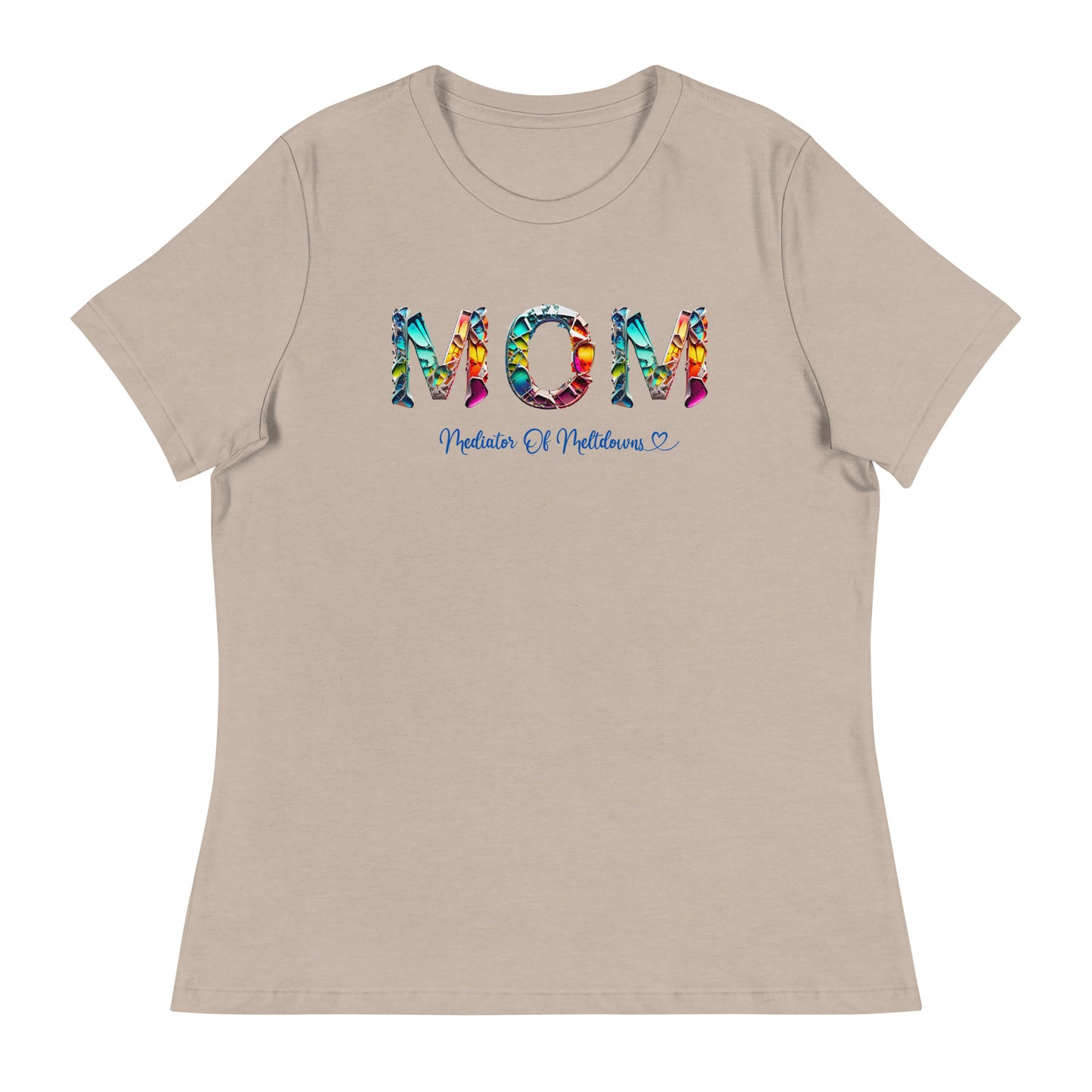 Mom: Mediator of Meltdowns Women's T-Shirt