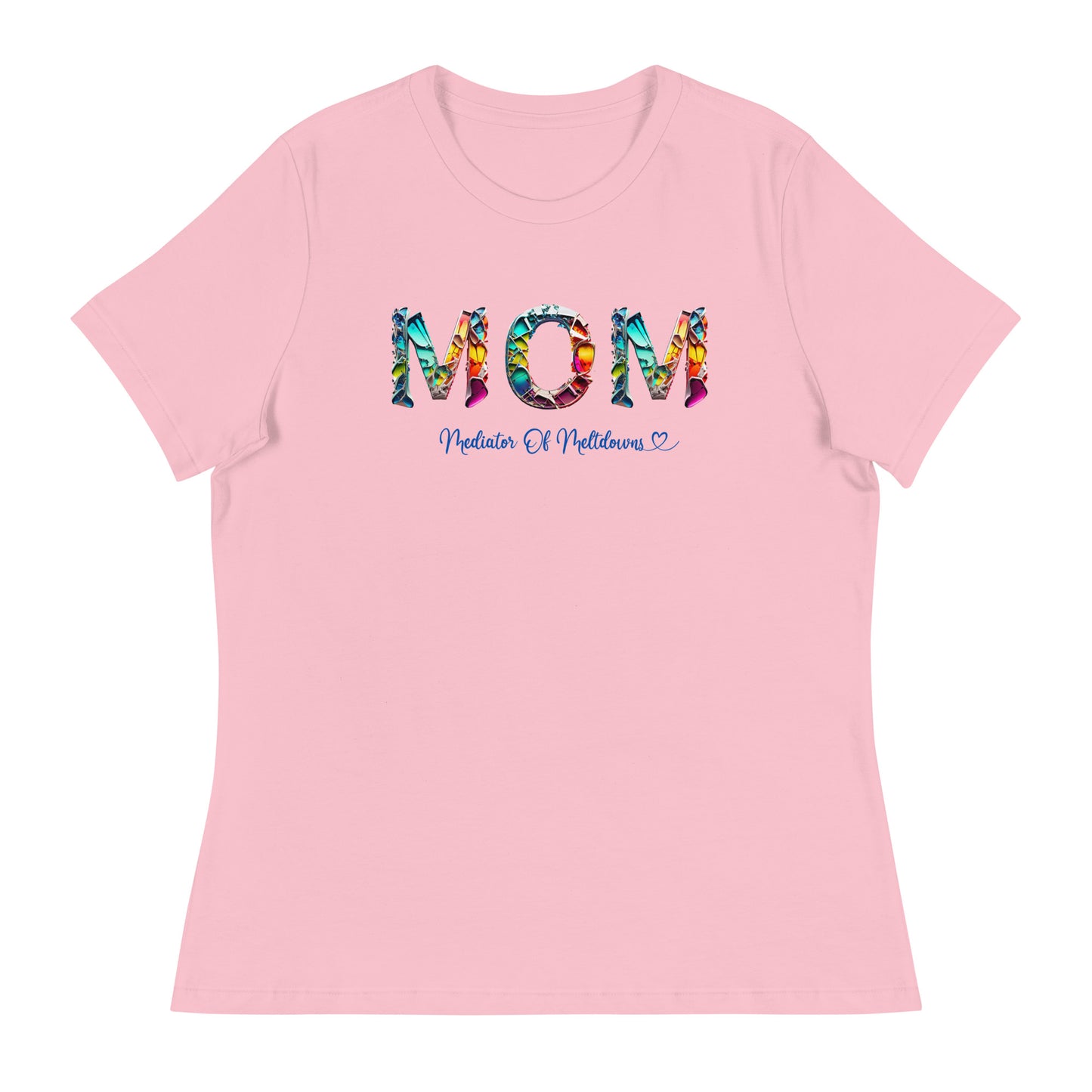 Mom: Mediator of Meltdowns Women's T-Shirt